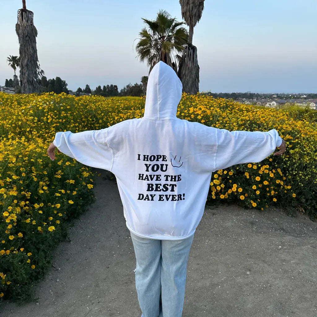 'Have The BEST Day Ever' White Hoodie