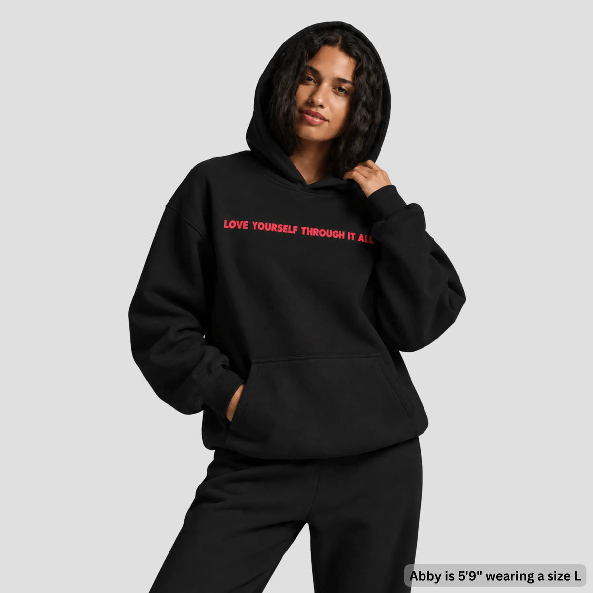 'LOVE YOURSELF THROUGH IT ALL' Hoodie