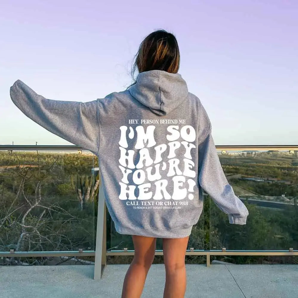 'I'm So Happy You're Here' Hoodie