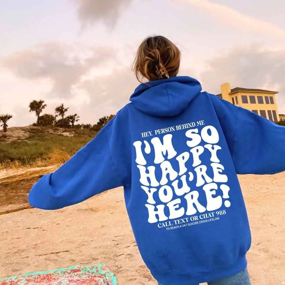 'I'm So Happy You're Here' Hoodie